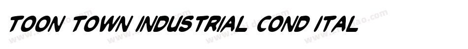 Toon Town Industrial Cond Ital字体转换